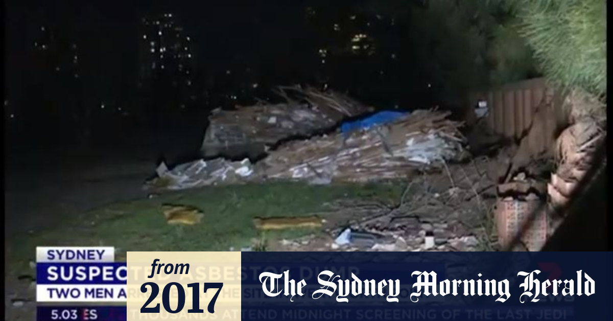 Two men arrested over alleged asbestos waste dump in Chester Hill